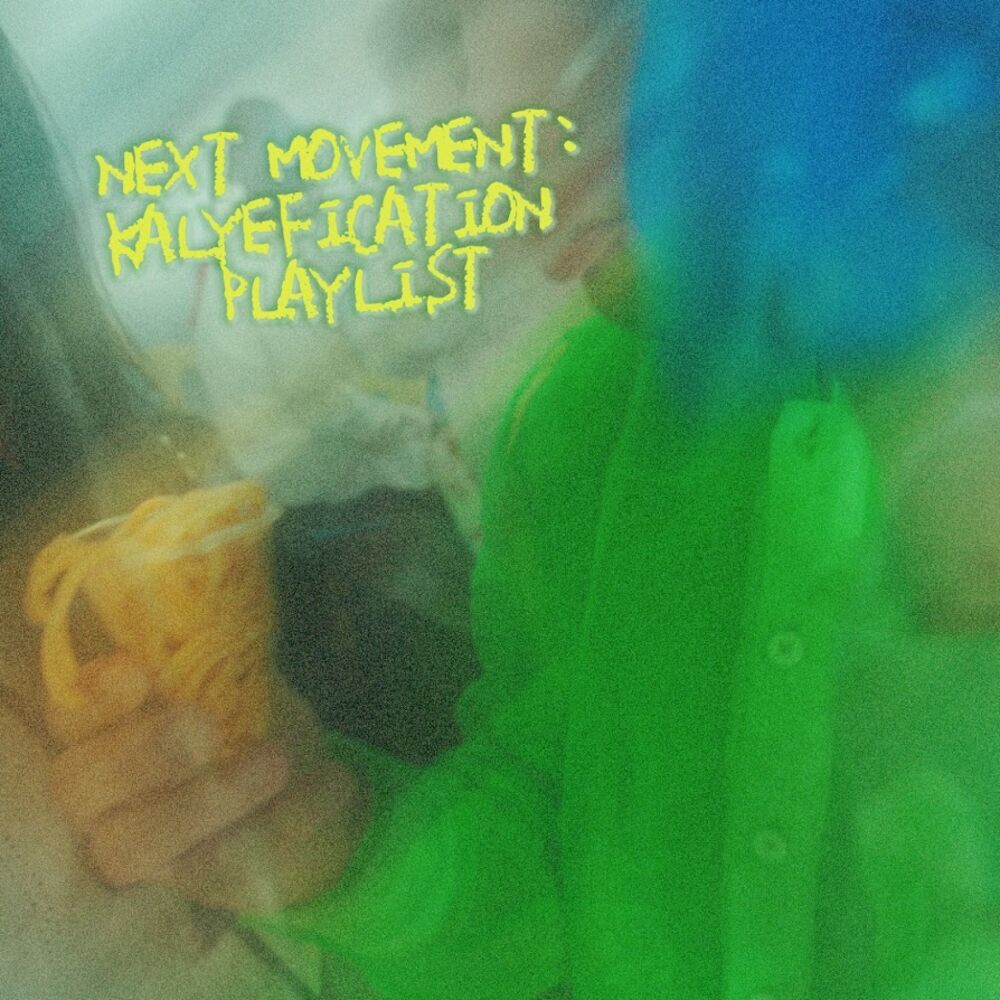 NEXT MOVEMENT: KALYEFICATION PLAYLIST